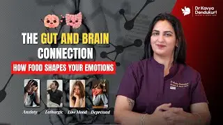 The Gut and Brain Connection | How Food Shapes Your Emotions