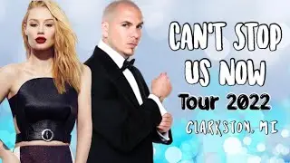 Pitbull & Iggy Azalea - Can’t Stop Us Now Tour 2022!