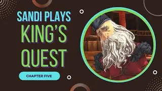 👑 Graham Faces His Last Great Puzzle -Kings Quest Chapter 5