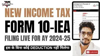 New Income Tax Form l 10-IEA Filing Live Process For AY 2024-2025 l