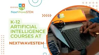 K-12 STEM Artificial Intelligence Courses by NextWaveSTEM
