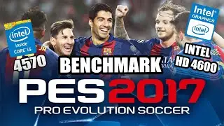 PES 2017 with RZ Patch | Intel HD 4600 Graphics + Intel Core i5 4570 | 720p Benchmark