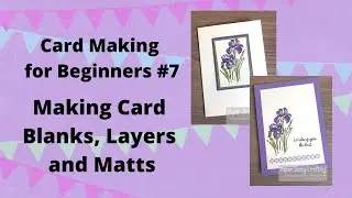 #7 Card Making for Beginners - Series 1 - Making Card Blanks, Layers and Matts