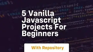 5 vanilla javascript projects for beginners