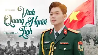 Vinh Quang Người L&iacute;nh - Nam Giang | B&agrave;i H&aacute;t C&aacute;ch Mạng 2025 &Yacute; Nghĩ D&agrave;nh Tặng Người L&iacute;nh Cụ Hồ