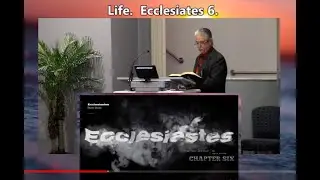 Life. 12-19-21am. Ecclesiastes 6. Palm Harbor church of Christ-LIVE