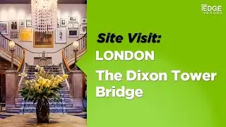 UK Venue Site Visit: The Dixon Tower Bridge, London