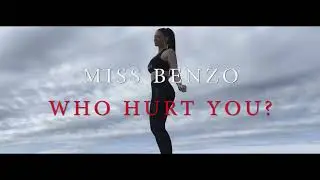 Miss Benzo - Who Hurt You (Freestyle)