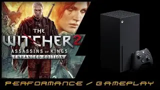 Xbox Series X | The Witcher 2 Enhanced Edition | Производительность/Геймплей