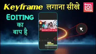 How to Use Keyframe in InShot | Learn to Animate Text, Logo, Photo - InShot Video Editing Hindi