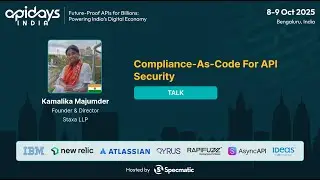 Соответствие как код для безопасности API, Камалика Маджумдер #apidaysindia