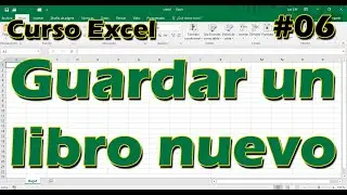 CURSO EXCEL [06] ► Cómo Guardar un LIBRO NUEVO 📗 📂 - 2024