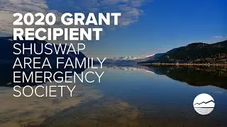 SCF 2020 Grant Recipient - Shuswap Area Family Emergency Society