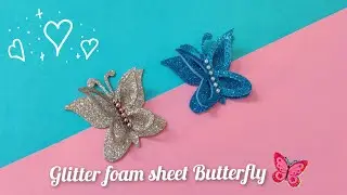 Diy Crafts : How to make Paper butterflies | Glitter foam sheet butterfly | Easy butterfly