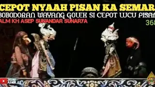 Cepot Nyaah Pisan Ka Semar ‼️ Bobodoran Wayang Golek Si Cepot Lucu Pisan Bagian 368