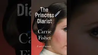 The Princess Diarist by Carrie Fisher | Summary