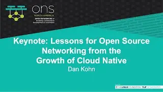 Keynote: Lessons for Open Source Networking from the Growth of Cloud Native - Dan Kohn, CNCF