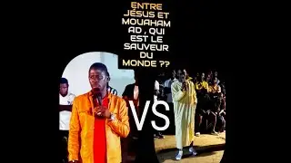 ENTRE JÉSUS ET MOUAHAMAD, QUI EST LE SAUVEUR DU MONDE ??