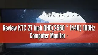 Review KTC 27 Inch QHD(2560 * 1440) 100Hz Computer Monitor - IPS Panel, Anti-Blue Light Screen, 100%