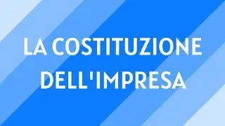 #7 La costituzione dell'impresa individuale
