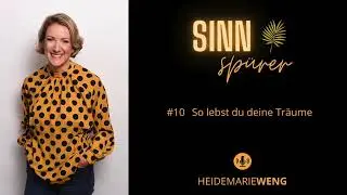 #10 So lebst du deine Tr&auml;ume I Sinnsp&uuml;rer Podcast