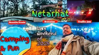 &ldquo;Last Weekend of 2025 in Netarhat 🏕️ | Camping, Bonfire, Masti & Hilltop Vibes ✨&rdquo;