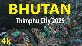 Thimphu City - Bhutan 4K By Drone 2025