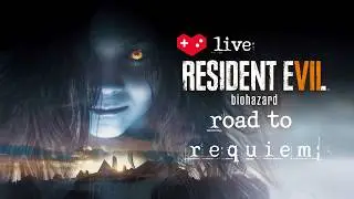 Resident Evil 7: Biohazard | THE ROAD TO REQUIEM