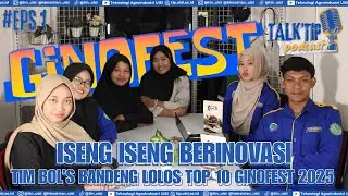 BOLU KOK BANDENG ??!! Tim Bol's Bandeng TIP UISI Lolos Top 10 GINOFEST 2025 | TALK'TIP Podcast EPS 1