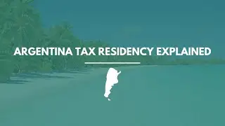 Argentina Tax Residency Explained: How to Qualify, Stay Compliant & Save Taxes (2026 Guide)