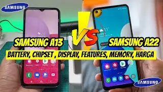 MANA YANG LEBIH BAGUS SAMSUNG A13 VS SAMSUNG A22 | YUK KITA BANDINGKAN !!