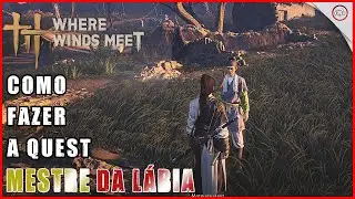Where the Wind Meet, Como fazer a Quest Mestre da L&aacute;bia Terras &Aacute;ridas | Super-dica