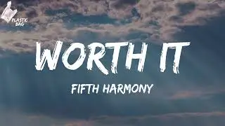 Fifth Harmony - Worth It (Lyrics)