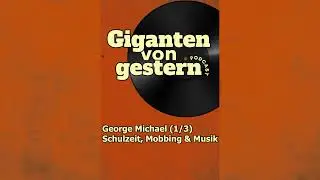 George Michael (1/3) – Schulzeit, Mobbing & Musik