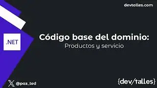 [S2/L05] .NET: Pruebas completas para minimal API - C&oacute;digo base del dominio | productos y servicio
