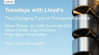 Tuesdays with Lloyd's - The Changing Face of Transportation Risk - Underwriting to Advantage