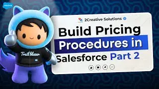 Build Pricing Procedures in Salesforce Part 2