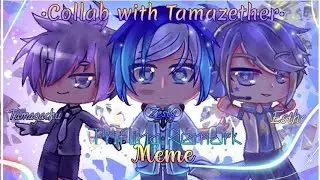 &bull;Trifling Remark Meme&bull; // Gacha Club // Collab With Tamagachu // KA And &bull;Esther Bloom&bull;