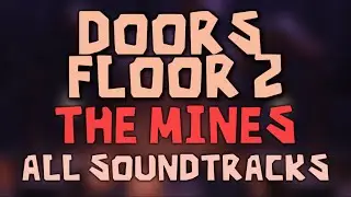 DOORS FLOOR 2: The Mines OST - All Soundtracks/Music (Roblox Horror Game)
