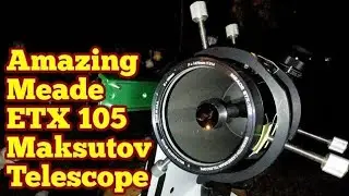 Amazing Meade ETX 105 Four Inch Maksutov Telescope