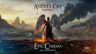 Angels Cry (Version 2) | Epic Dark Cinematic Music (No Copyright)