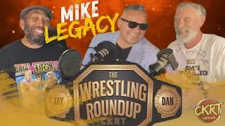WRESTLING ROUNDUP PODCAST: MIKE LEGACY