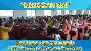DENGGAN NAI | Koor Ina Par Ari Kamis HKBP Perawang Ressort Perawang