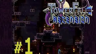 Let's Play Towerfall Ascension (Hardcore) | Part 1 | BLACK OUT THE SKY