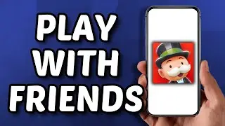 How You Can Play Monopoly Go With Friends (2025)
