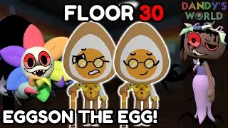 EGGSON The GRANDPA On Dandy's World! (FLOOR 30)