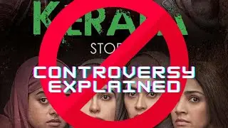 HONEST OPINION ON 'THE KERALA STORY' I CONTROVERSY EXPLAINED I DEEP DIVE ON THE REASON FOR THE BAN