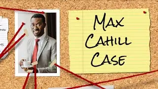Max Cahill - Unsolved Case Files - Who Killed Max? Cold Case Crime Board Overview