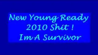 Young Ready Im A Survivor