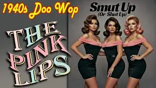 The Pink Lips - Smut Up (Or Shut Up) [1947]